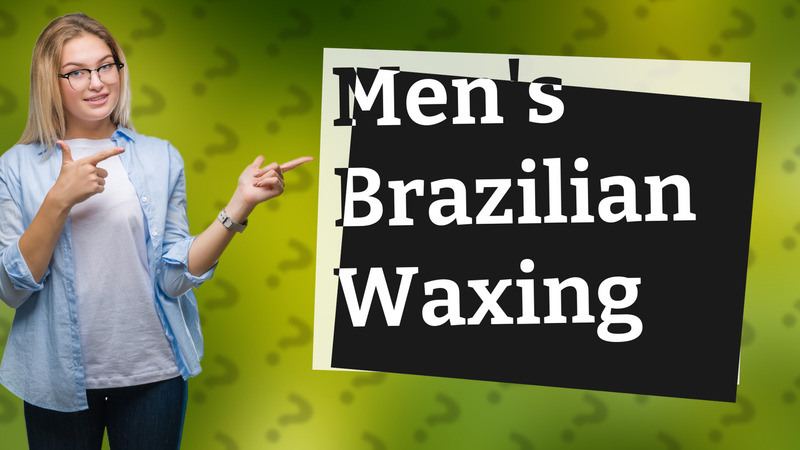 Men's Brazilian Waxing