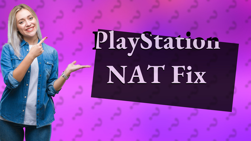 PlayStation NAT Fix