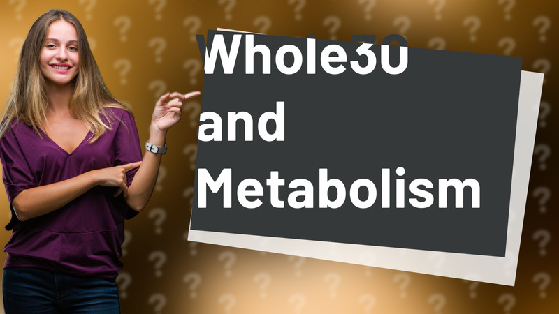 Whole30 and Metabolism