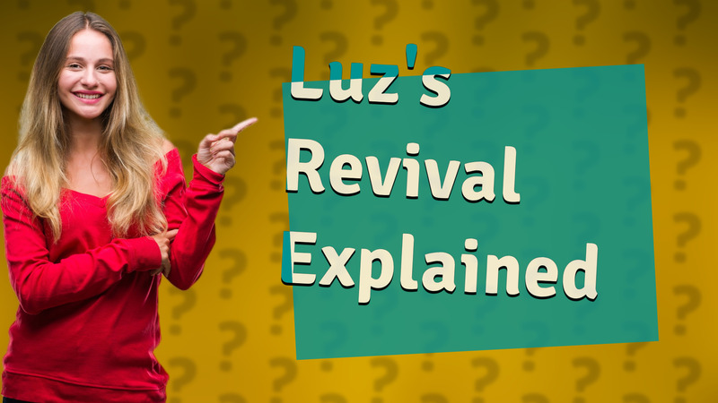 Luz's Revival Explained