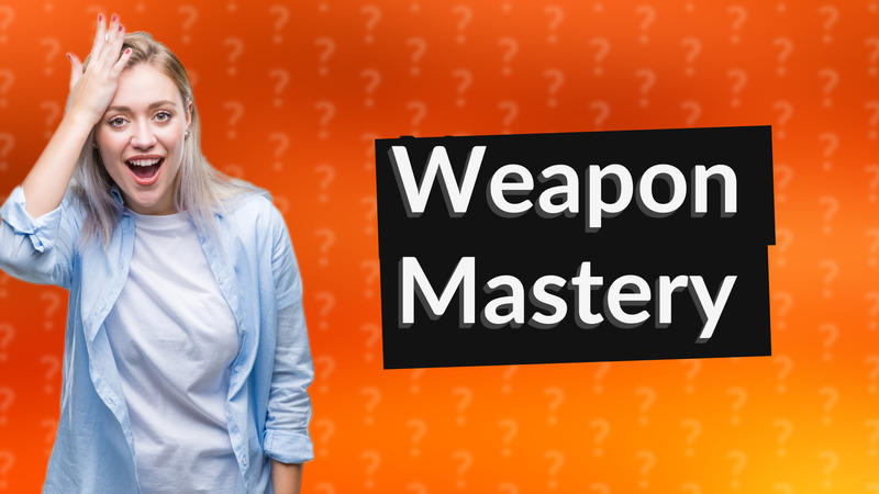 Weapon Mastery