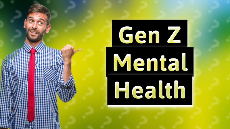 Gen Z Mental Health