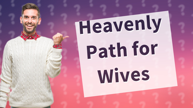 Heavenly Path for Wives