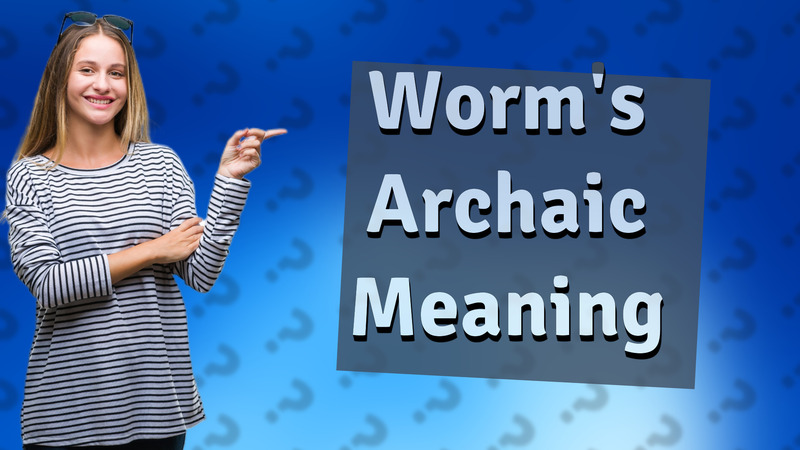 Worm's Archaic Meaning
