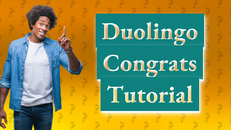 Duolingo Congrats Tutorial