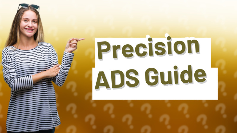 Precision ADS Guide