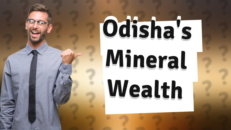 Odisha's Mineral Wealth