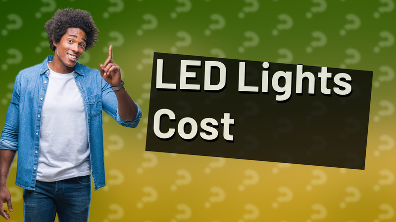LED Lights Cost