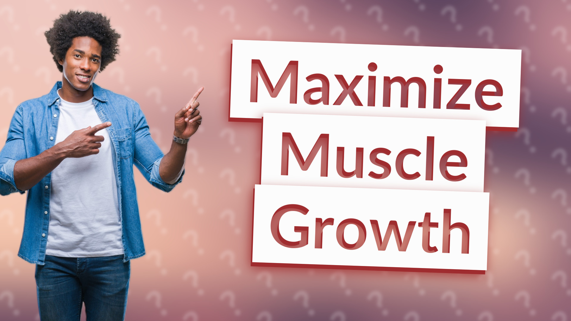 Maximize Muscle Growth