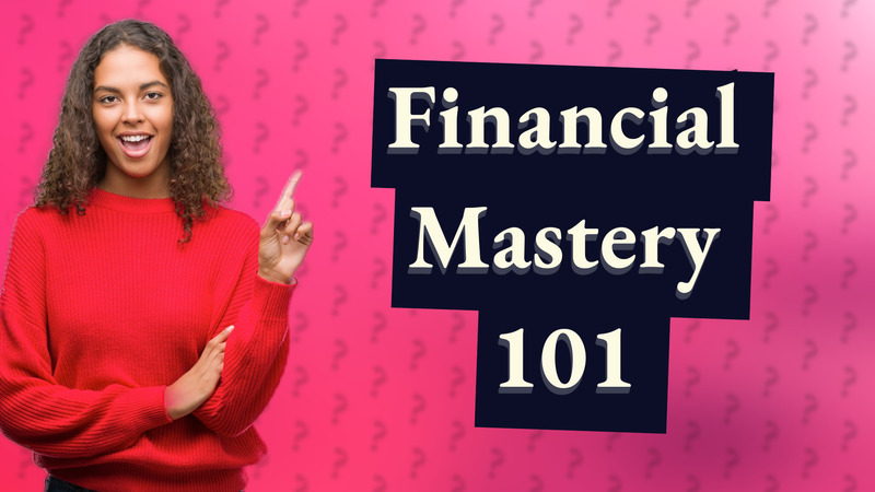 Financial Mastery 101