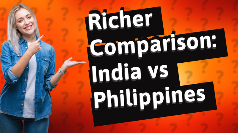 Richer Comparison: India vs Philippines