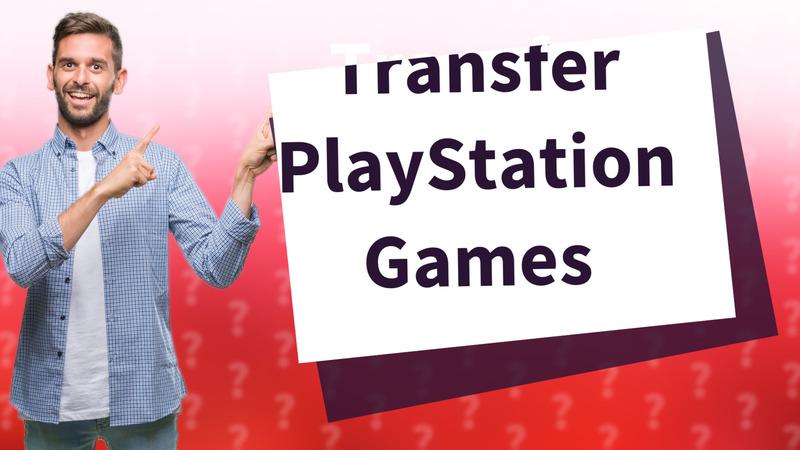 Transfer PlayStation Games