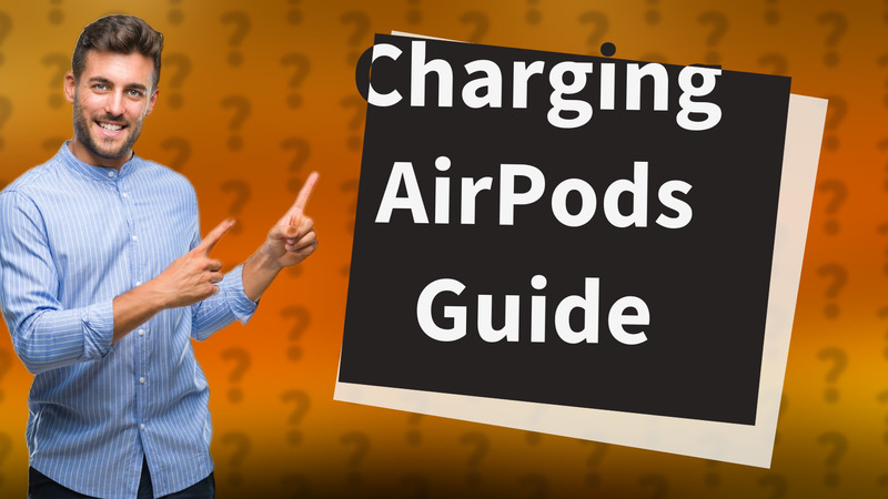 Charging AirPods Guide