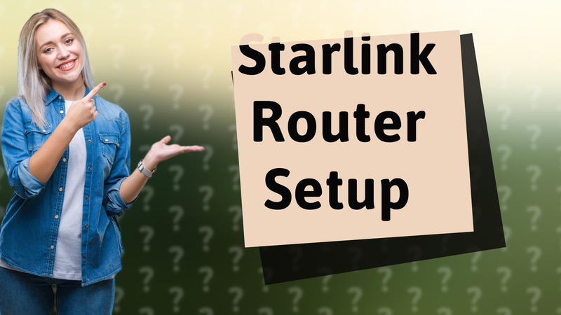 Starlink Router Setup