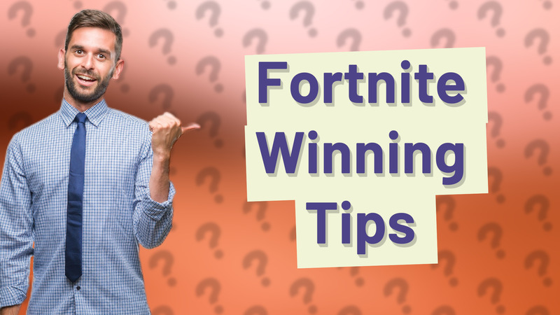 Fortnite Winning Tips