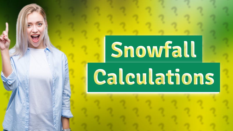 Snowfall Calculations