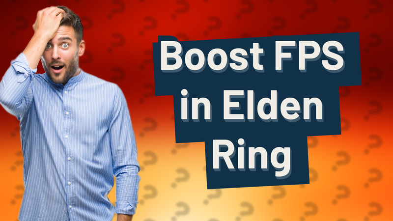 Boost FPS in Elden Ring