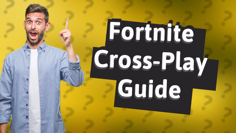 Fortnite Cross-Play Guide