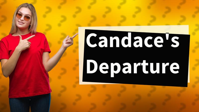 Candace's Departure