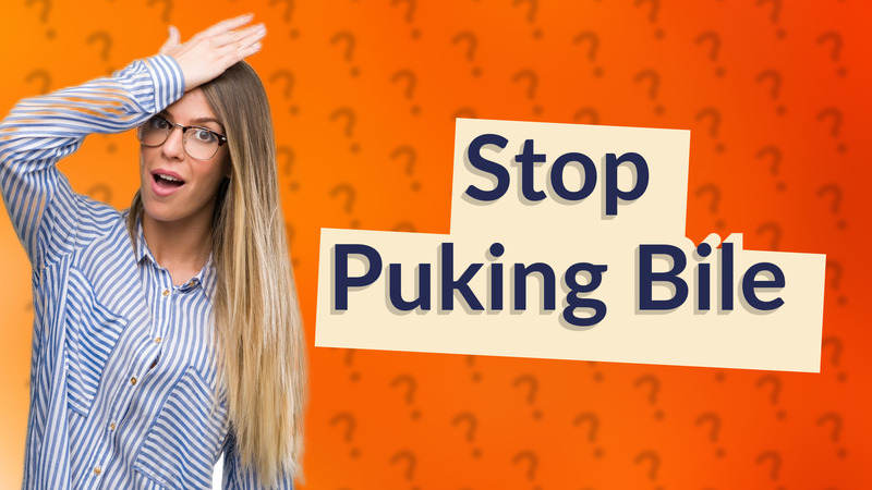 Stop Puking Bile