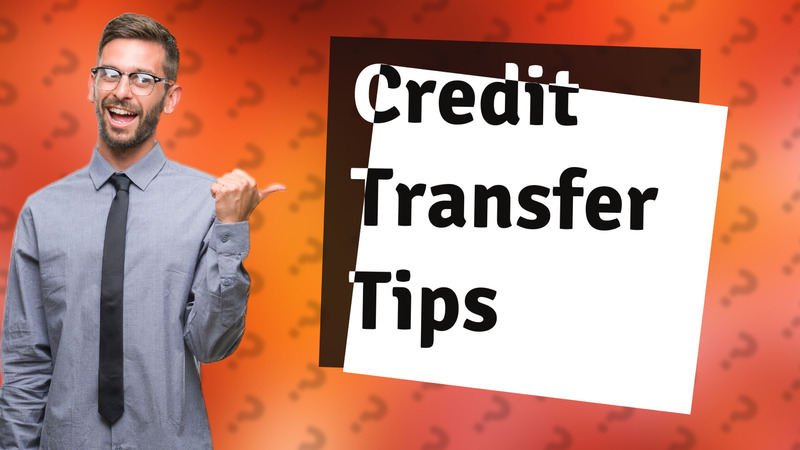 Credit Transfer Tips