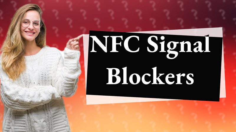 NFC Signal Blockers