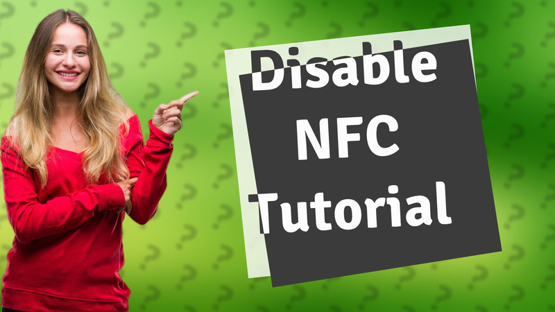 Disable NFC Tutorial