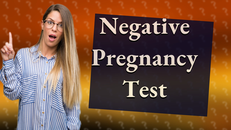 Negative Pregnancy Test