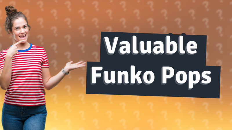 Valuable Funko Pops
