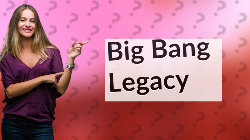 Big Bang Legacy