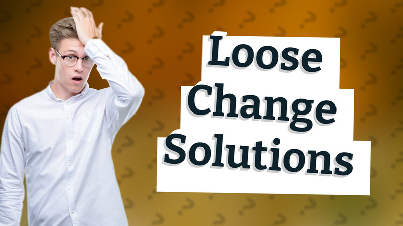 Loose Change Solutions