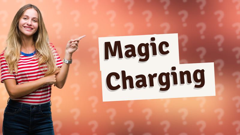 Magic Charging