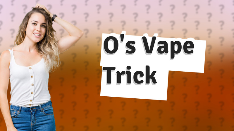 O's Vape Trick