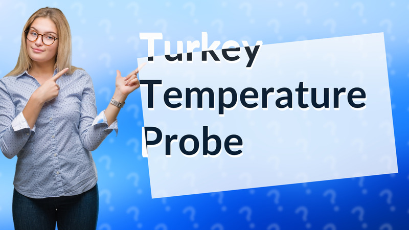 Turkey Temperature Probe