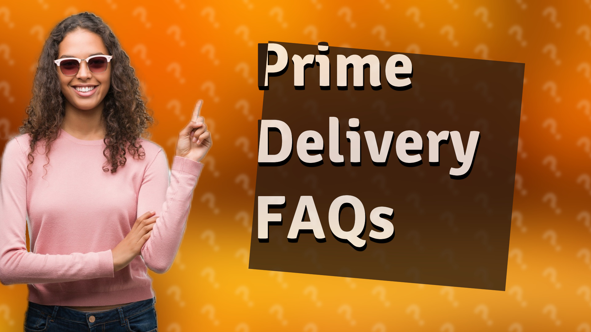 Prime Delivery FAQs