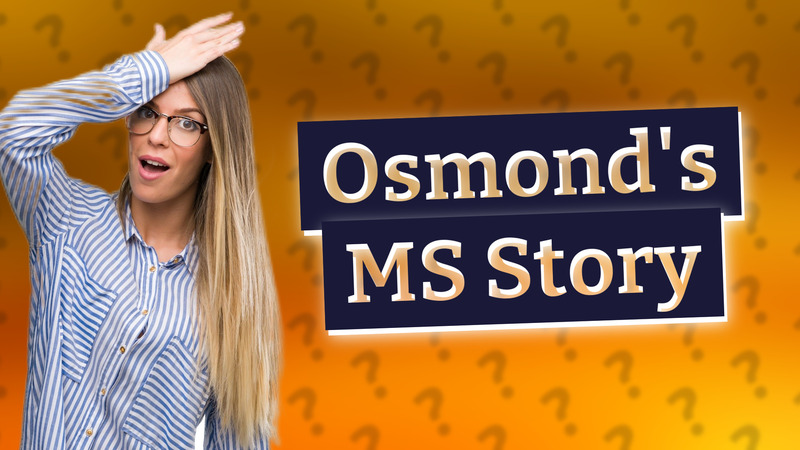 Osmond's MS Story