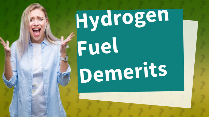 Hydrogen Fuel Demerits