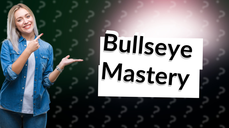 Bullseye Mastery