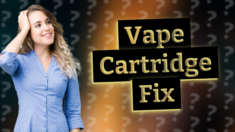 Vape Cartridge Fix
