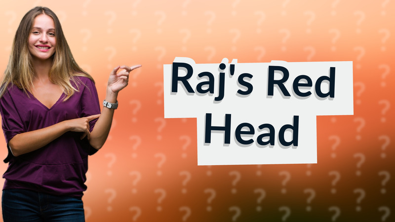 Raj's Red Head