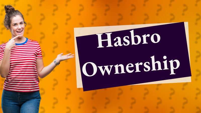 Hasbro Ownership