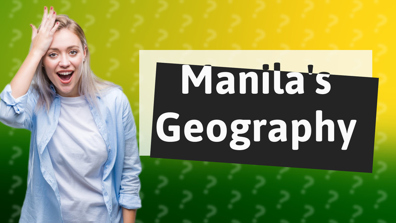 Manila's Geography