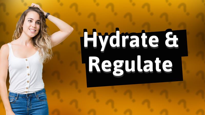 Hydrate & Regulate