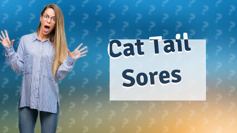 Cat Tail Sores