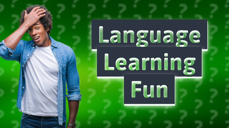Language Learning Fun