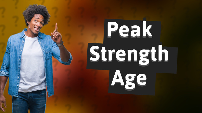 Peak Strength Age