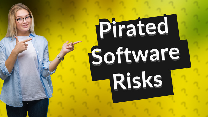 Pirated Software Risks