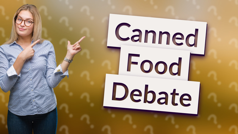 Canned Food Debate