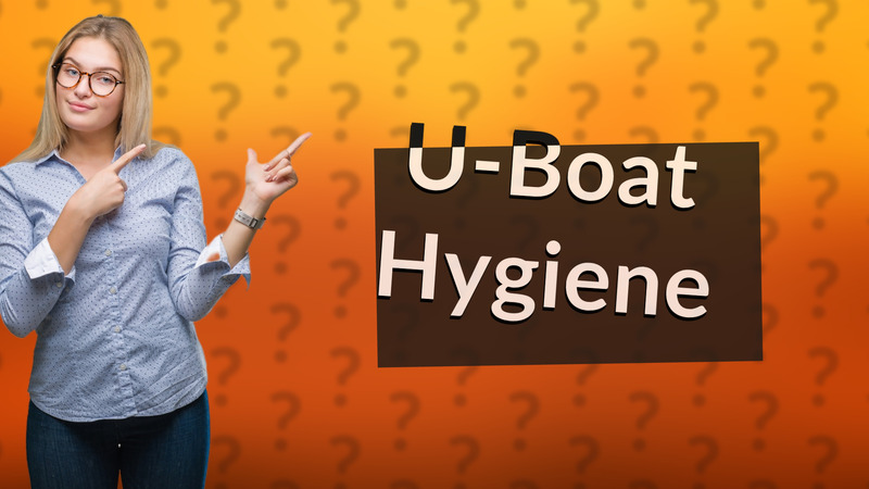 U-Boat Hygiene