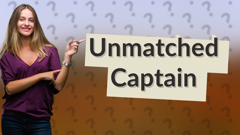 Unmatched Captain